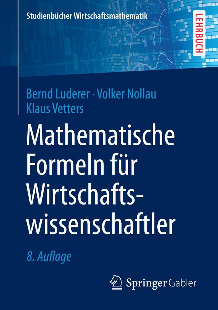 Produktbild: Mathematische Formeln für Wirtschaftswissenschaftler | Bernd Luderer, Volker Nollau, Klaus Vetters