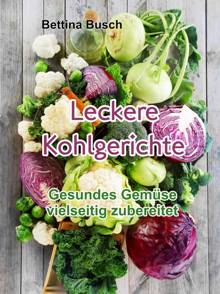 Produktbild: Leckere Kohlgerichte | Bettina Busch