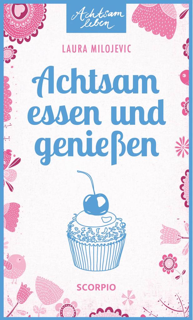 Produktbild: Achtsam essen und genießen | Laura Milojevic