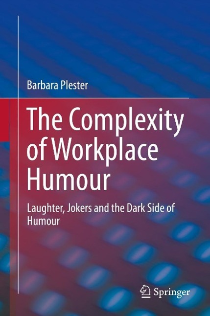 Produktbild: The Complexity of Workplace Humour | Barbara Plester