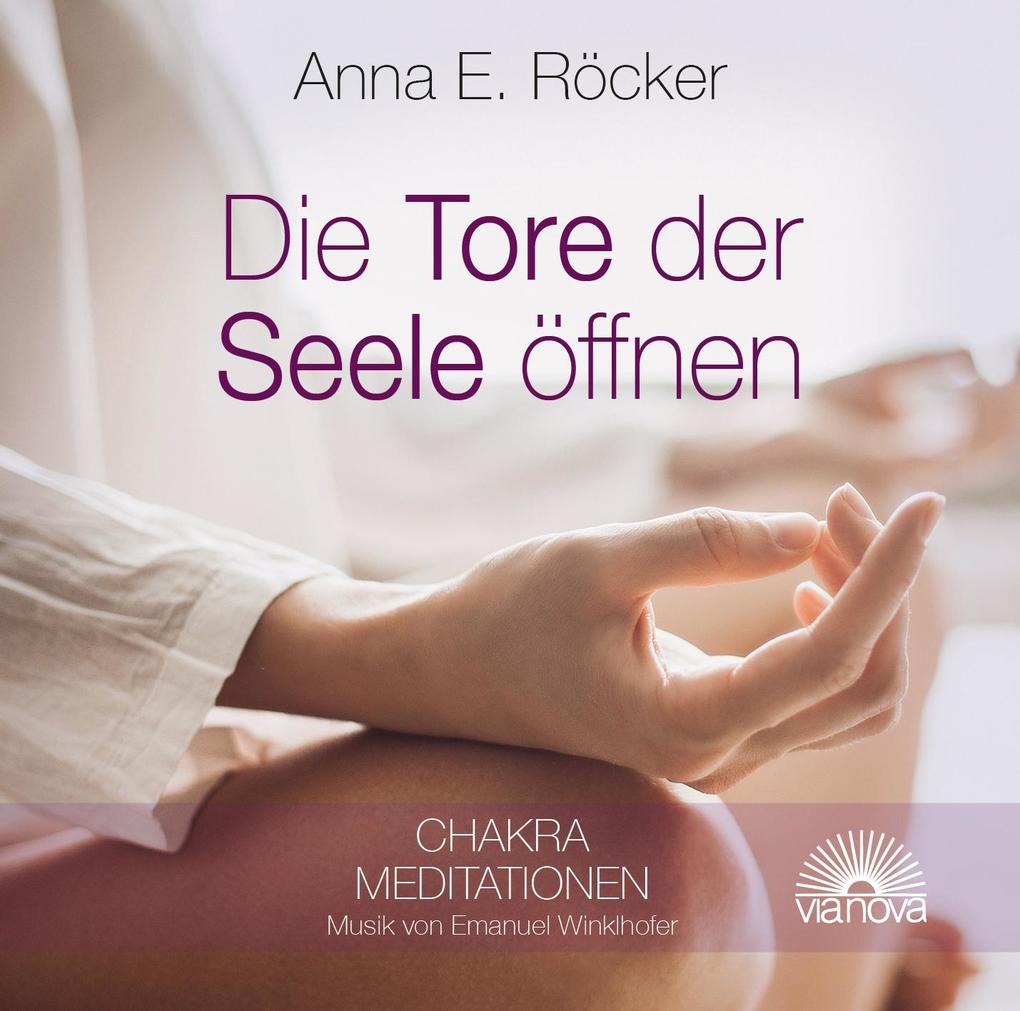 Produktbild: Die Tore der Seele öffnen | Anna E. Röcker