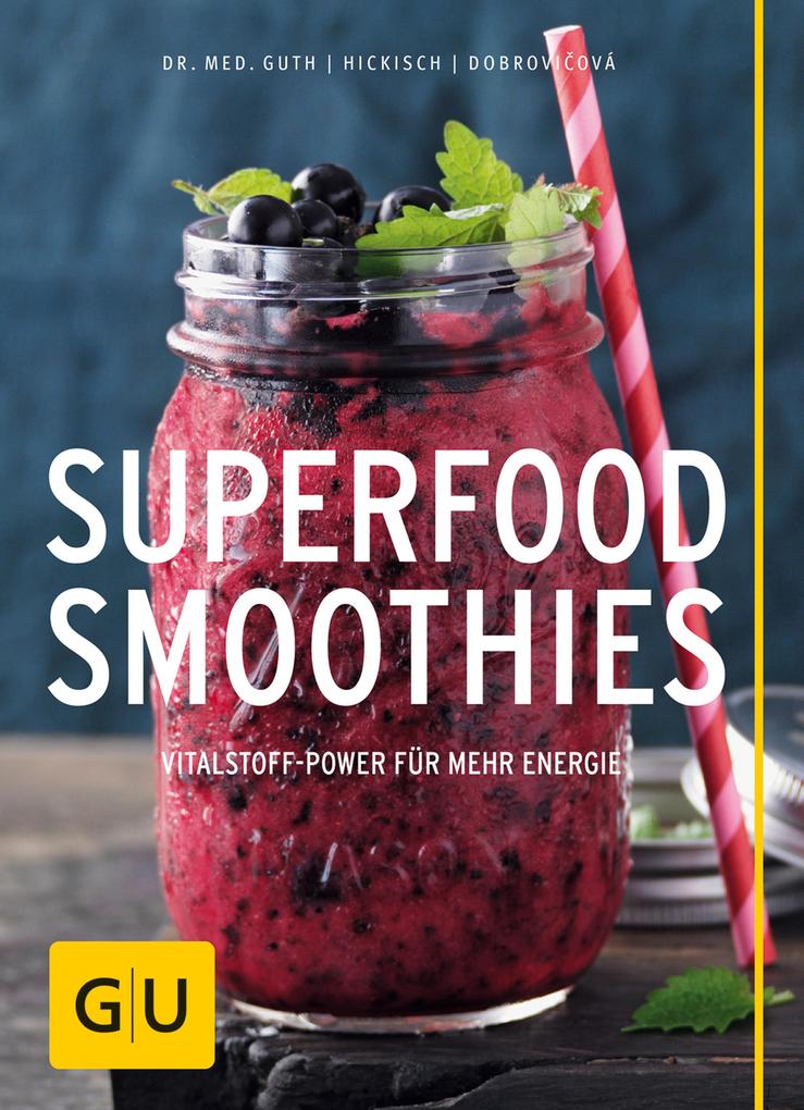 Produktbild: Superfood-Smoothies | Christian Guth, Burkhard Hickisch, Martina Dobrovicova