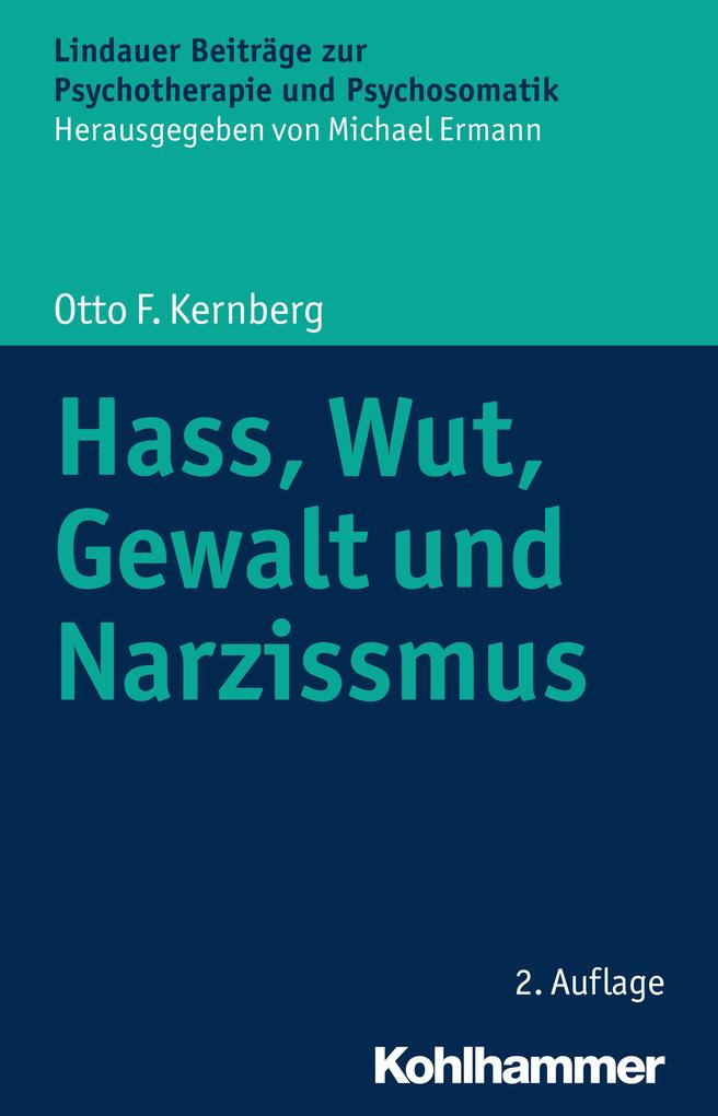 Produktbild: Hass, Wut, Gewalt und Narzissmus | Otto F. Kernberg