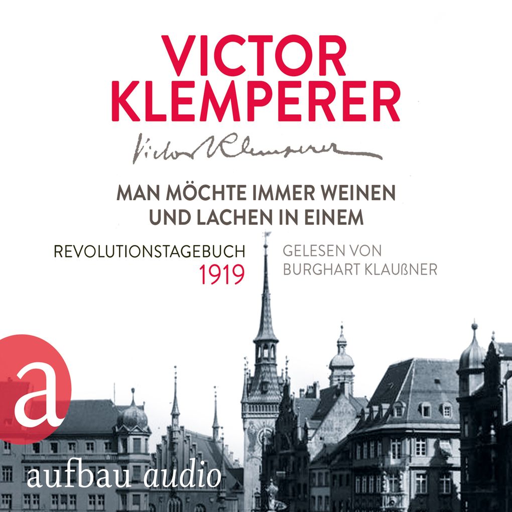 Produktbild: Man möchte immer weinen und lachen in einem - Revolutionstagebuch 1919 | Victor Klemperer