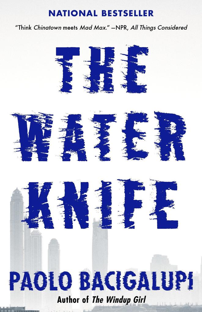 Produktbild: The Water Knife | Paolo Bacigalupi