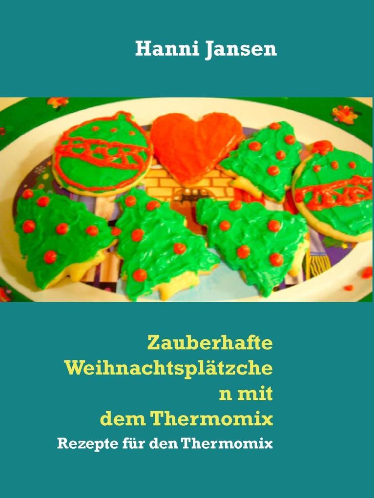 Produktbild: Zauberhafte Weihnachtsplätzchen mit dem Thermomix TM5 | Hanni Jansen