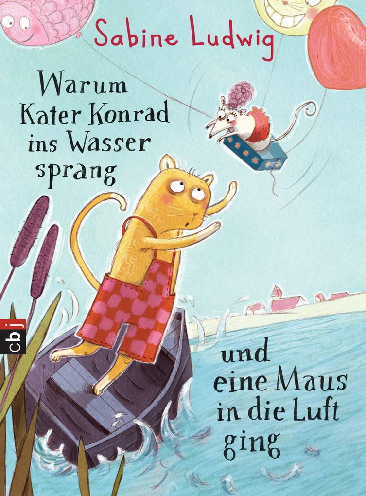 Produktbild: Warum Kater Konrad ins Wasser sprang und eine Maus in die Luft ging | Sabine Ludwig