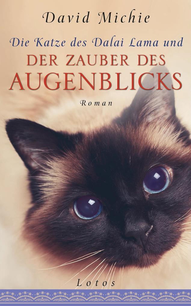 Produktbild: Die Katze des Dalai Lama und der Zauber des Augenblicks | David Michie
