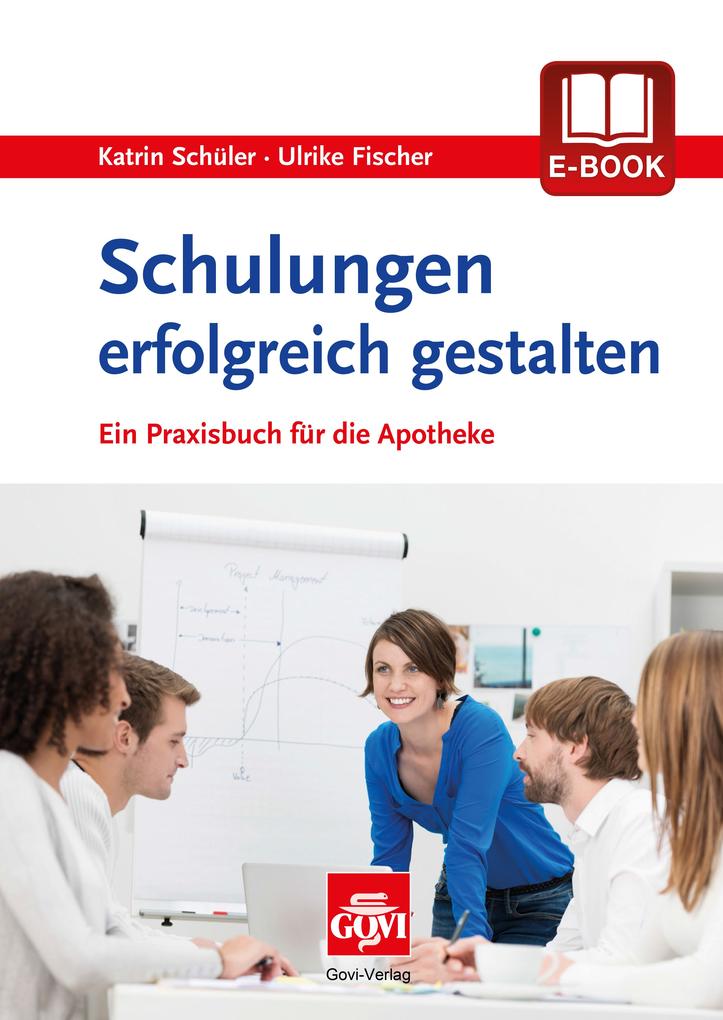 Produktbild: Schulungen erfolgreich gestalten | Ulrike Fischer, Katrin Schüler