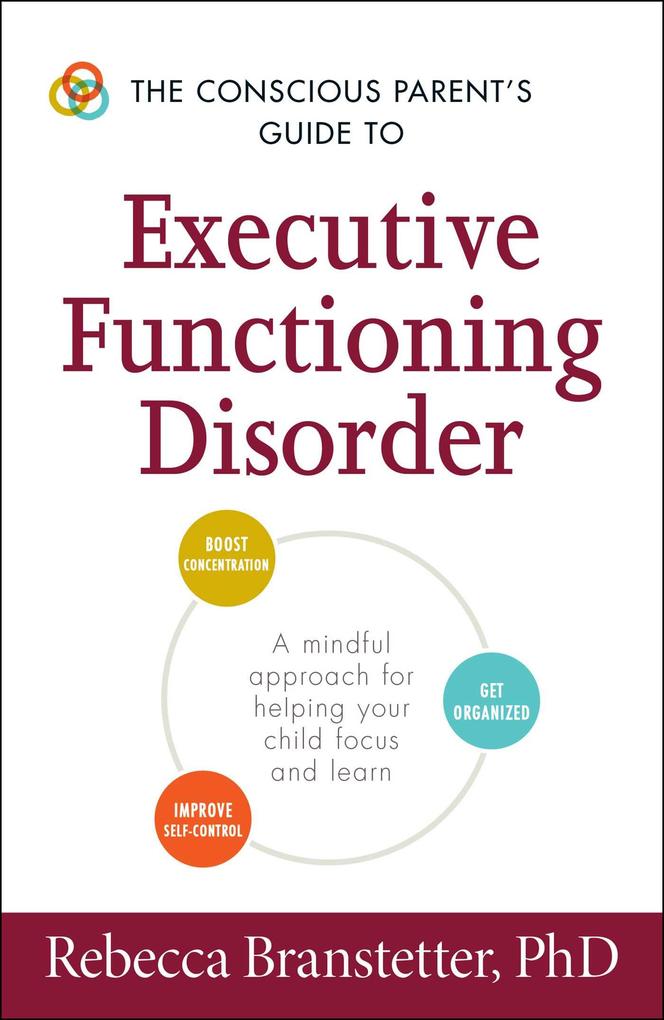 Produktbild: The Conscious Parent's Guide to Executive Functioning Disorder | Rebecca Branstetter