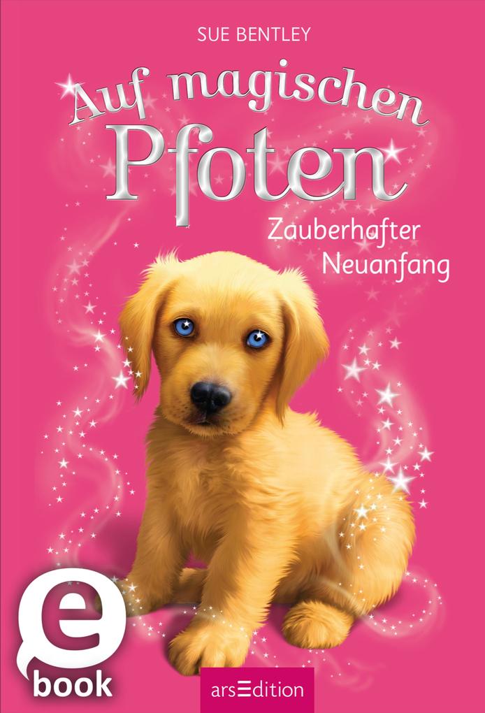 Produktbild: Auf magischen Pfoten - Zauberhafter Neuanfang | Sue Bentley