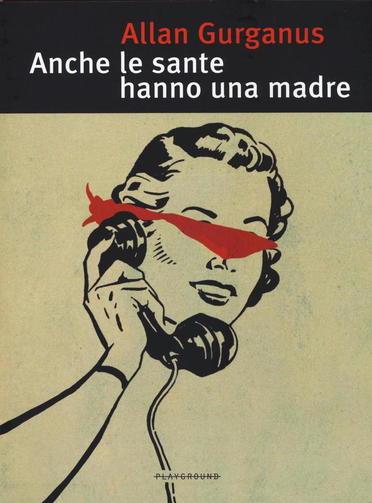 Produktbild: Anche le sante hanno una madre | Allan Gurganus