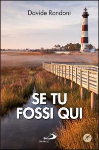 Produktbild: Se tu fossi qui | Davide Rondoni