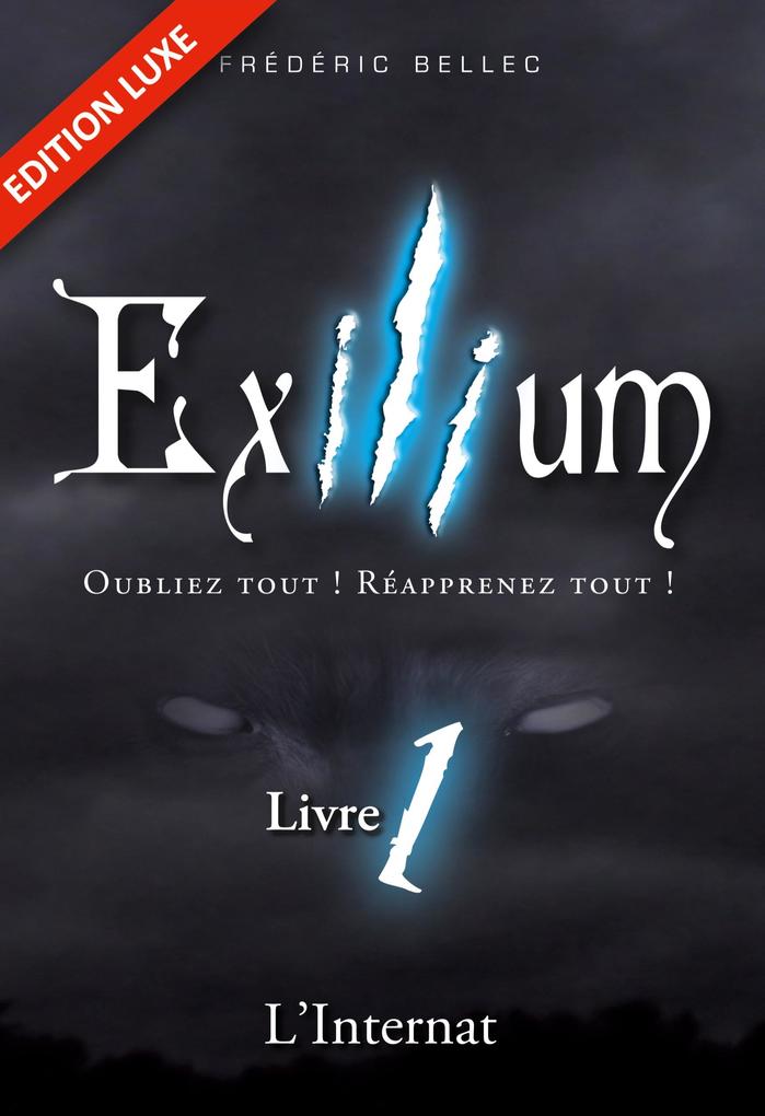 Produktbild: Exilium - Livre 1 : L'Internat (édition luxe) | Frédéric Bellec