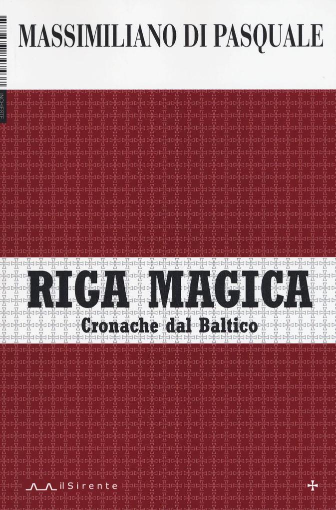 Produktbild: Riga magica. Cronache dal Baltico | Massimiliano Di Pasquale