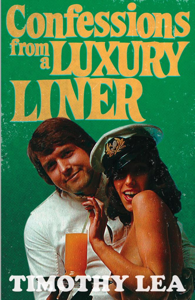 Produktbild: Confessions from a Luxury Liner | Timothy Lea