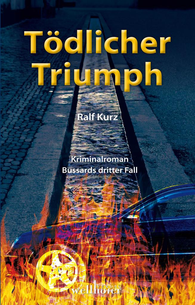 Produktbild: Tödlicher Triumph: Freiburg Krimi. Bussards dritter Fall | Ralf Kurz