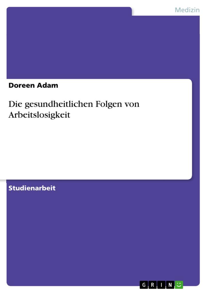 Produktbild: Die gesundheitlichen Folgen von Arbeitslosigkeit | Doreen Adam