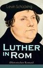 Luther in Rom (Historischer Roman)