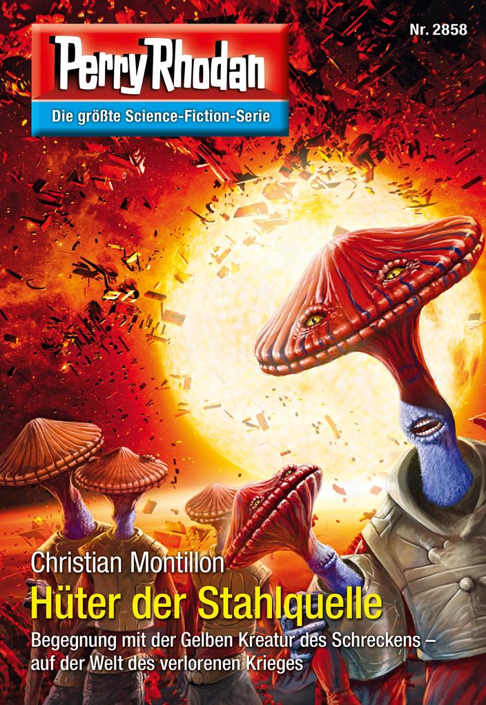Produktbild: Perry Rhodan 2858: Hüter der Stahlquelle | Christian Montillon