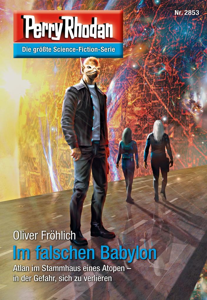 Produktbild: Perry Rhodan 2853: Im falschen Babylon | Oliver Fröhlich