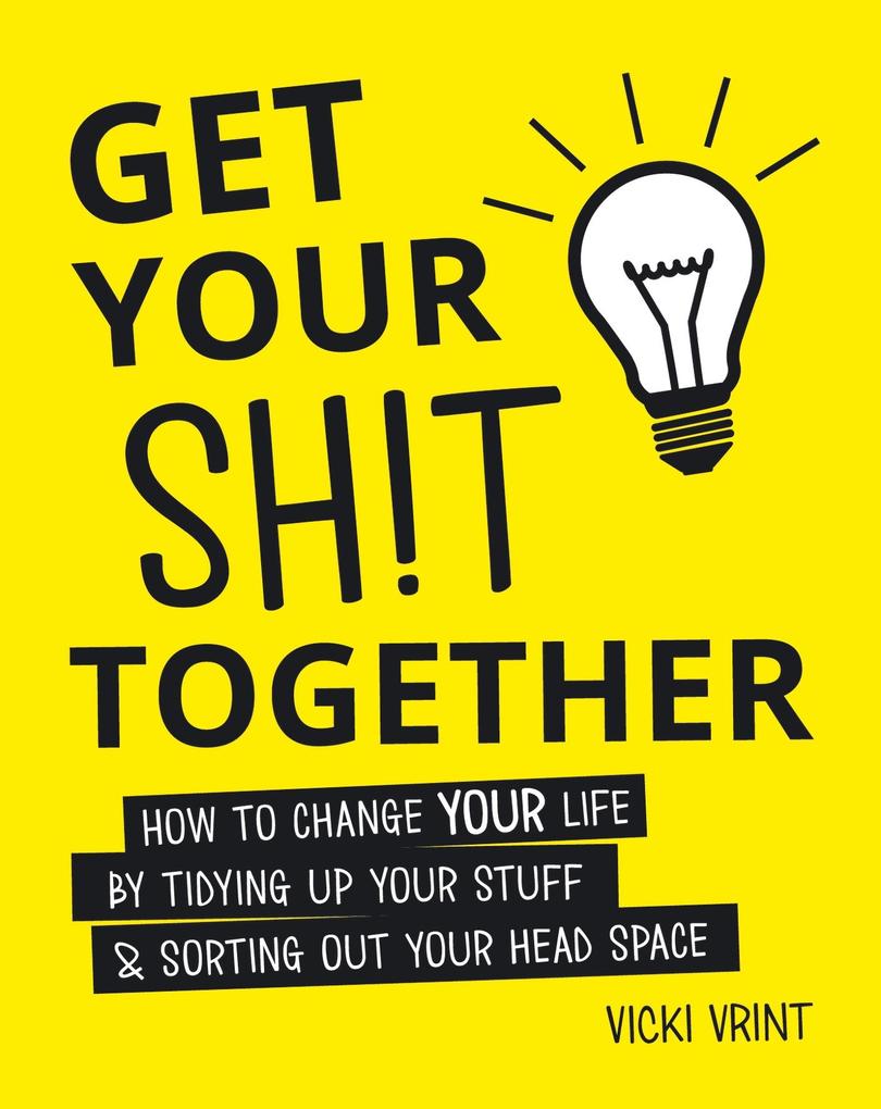 Produktbild: Get Your Shit Together | Vicki Jane Vrint