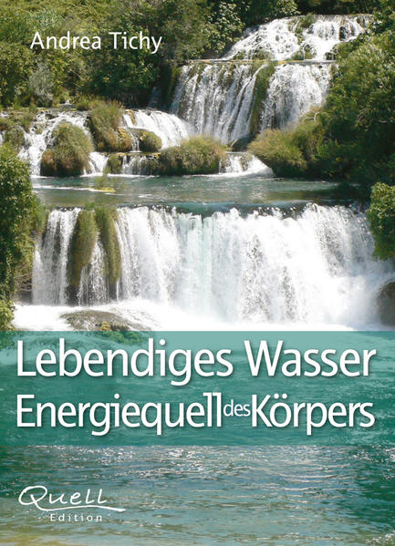 Produktbild: Lebendiges Wasser Energiequell des Körpers | Tichy Andrea