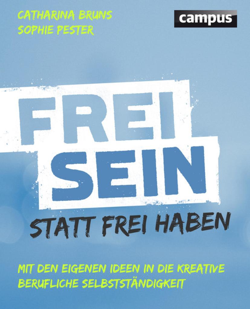 Produktbild: Frei sein statt frei haben | Sophie Pester, Catharina Bruns