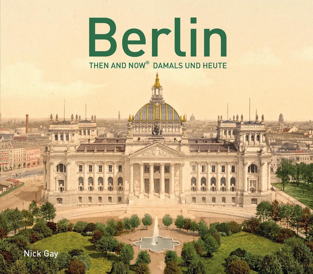 Produktbild: Berlin Then and Now® | Nick Gay