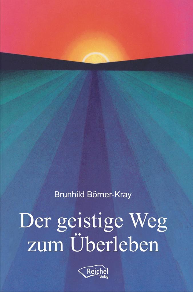 Produktbild: Der geistige Weg zum Überleben | Brunhild Börner-Kray