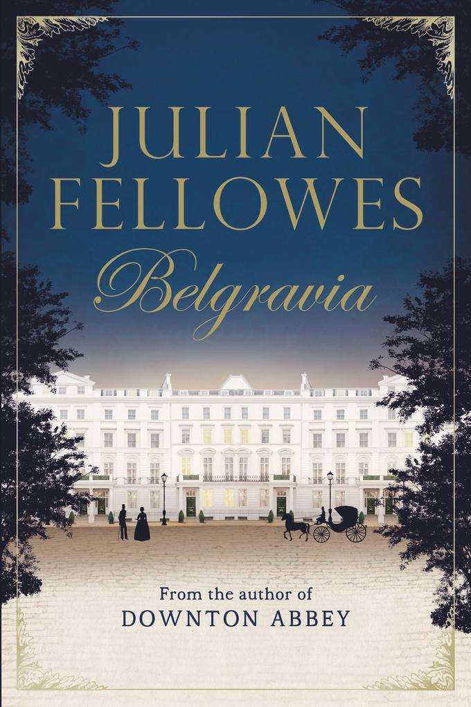 Produktbild: Julian Fellowes's Belgravia | Julian Fellowes