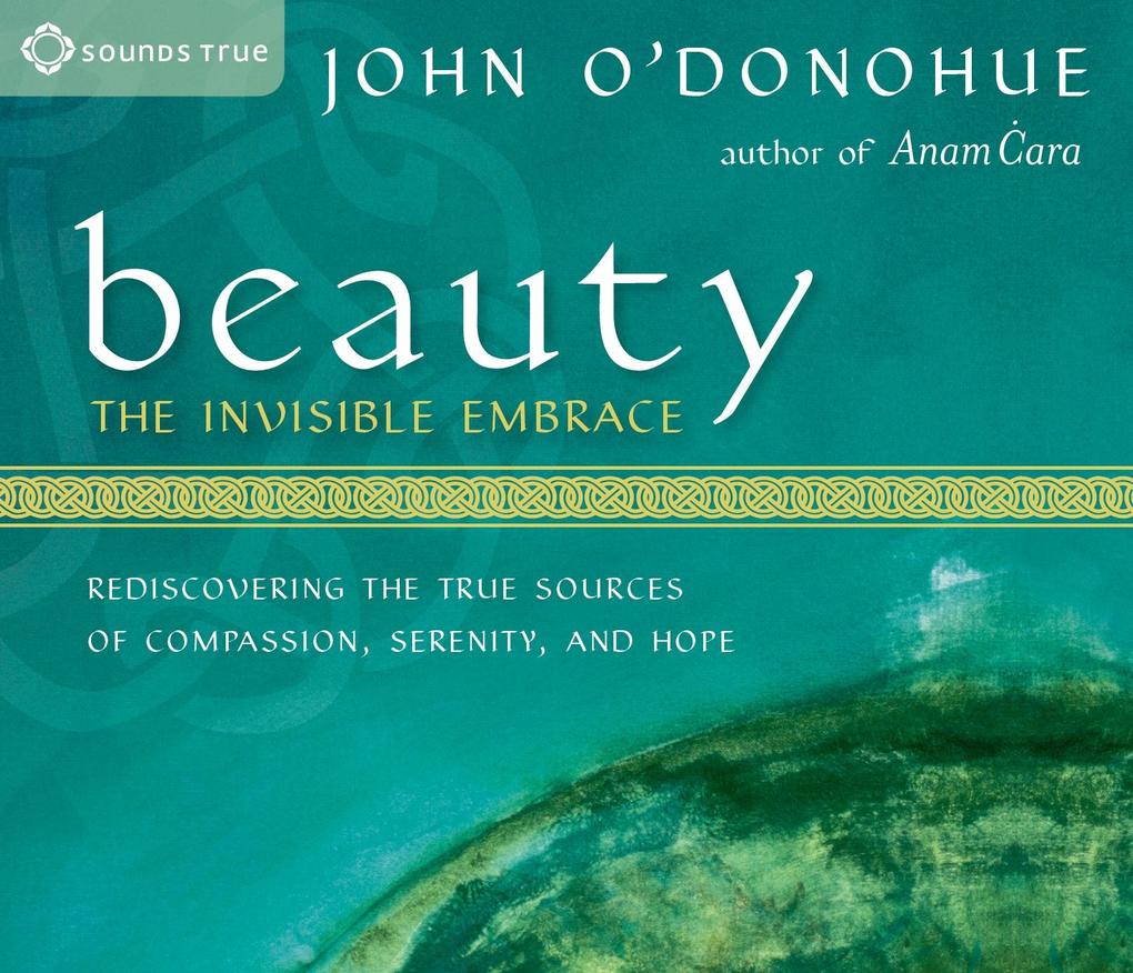 Produktbild: Beauty: The Invisible Embrace | John O'Donohue