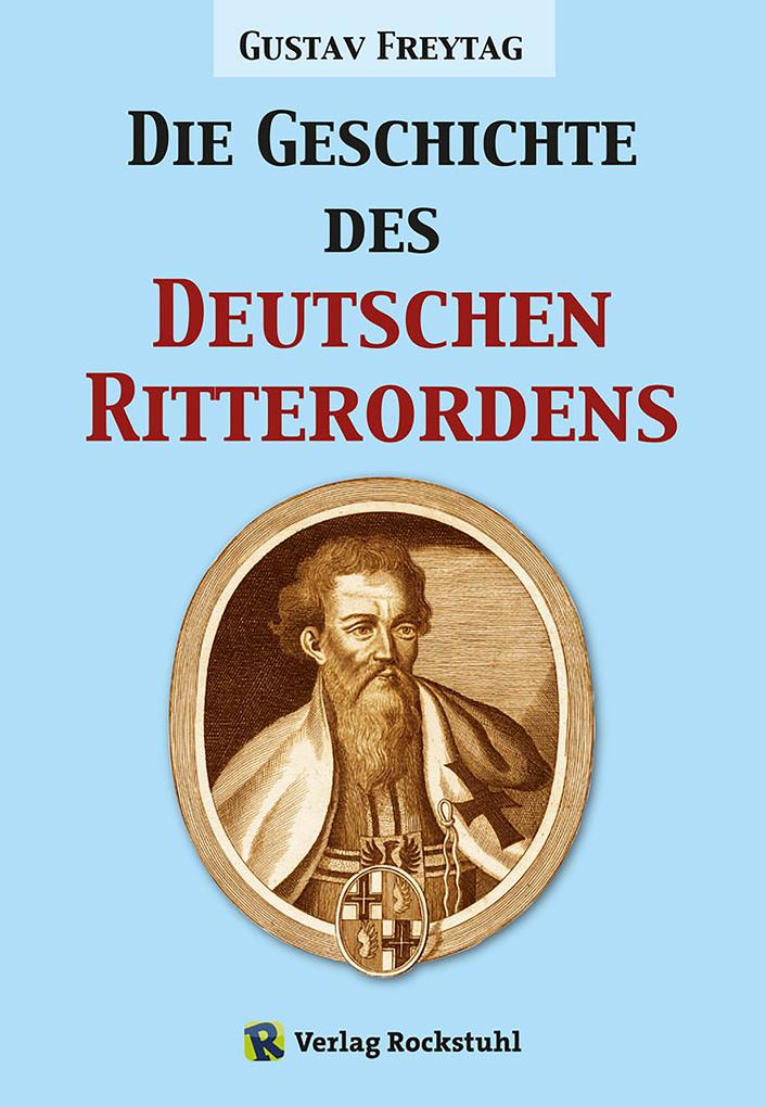 Produktbild: Die Geschichte des Deutschen Ritterordens | Gustav Freytag