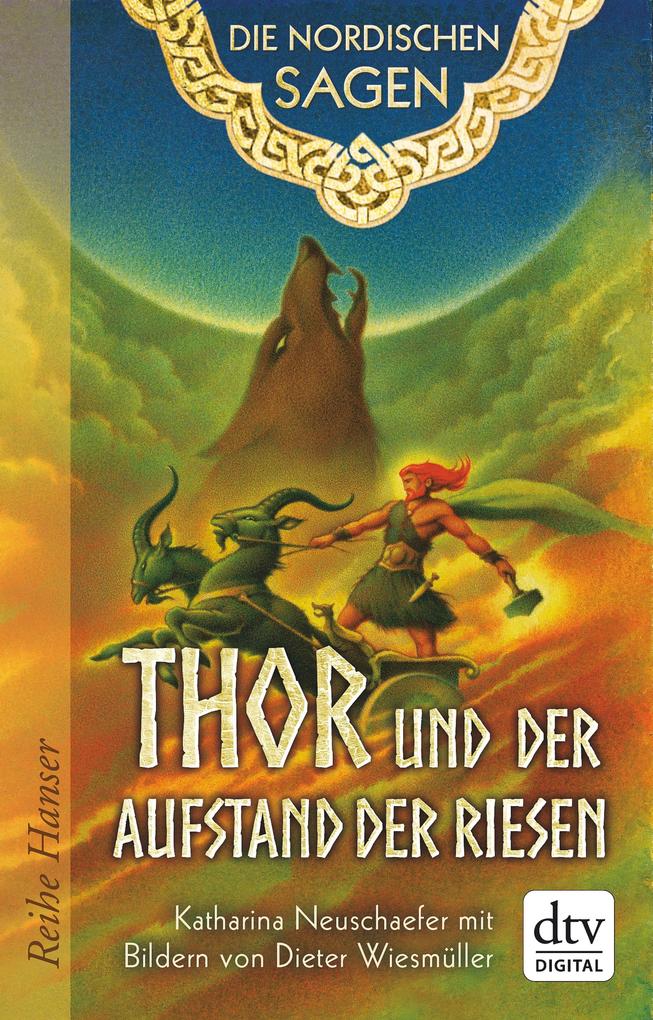 Produktbild: Die Nordischen Sagen. Thor und der Aufstand der Riesen | Katharina Neuschaefer