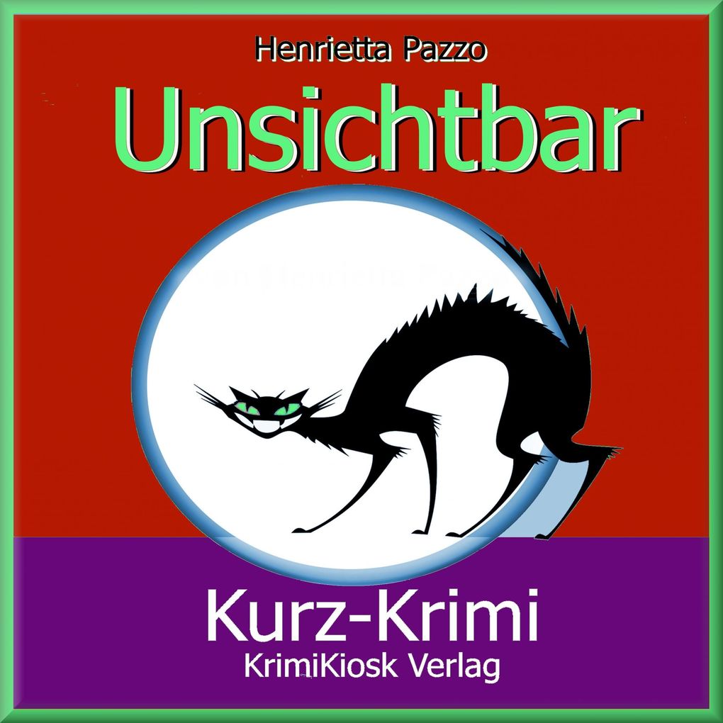 Produktbild: Kurzkrimi Unsichtbar | Henrietta Pazzo