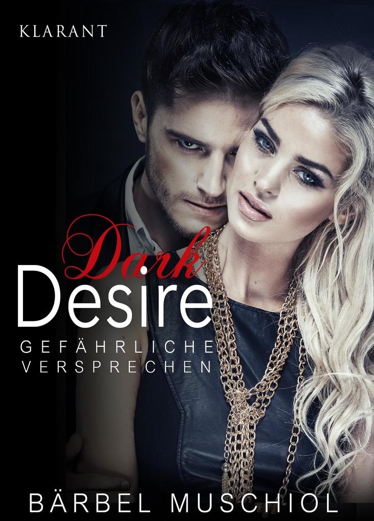 Produktbild: Dark Desire - Gefährliche Versprechen. Erotischer Roman | Bärbel Muschiol