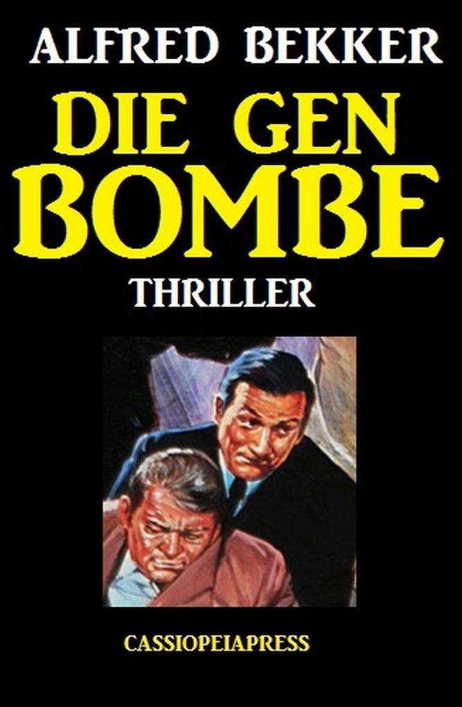 Produktbild: Die Gen-Bombe: Thriller | Alfred Bekker