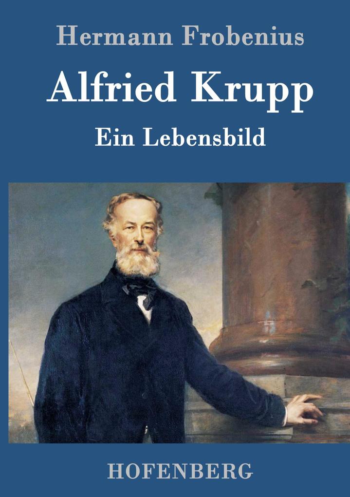 Produktbild: Alfried Krupp | Hermann Frobenius
