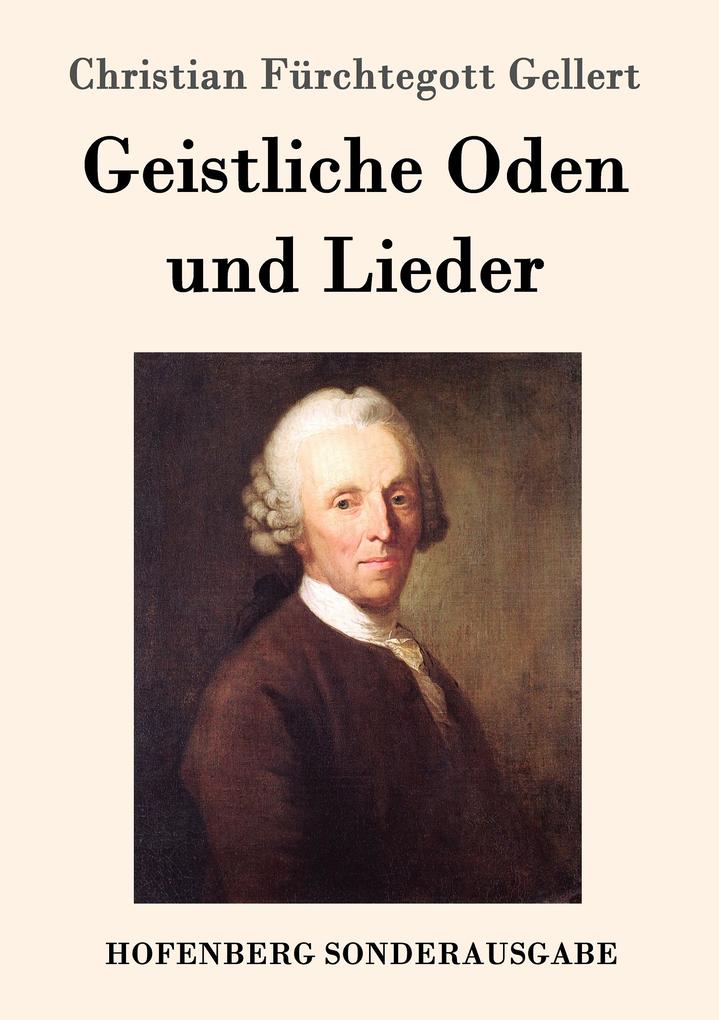 Produktbild: Geistliche Oden und Lieder | Christian Fürchtegott Gellert