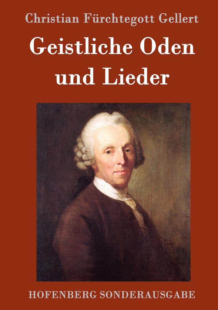 Produktbild: Geistliche Oden und Lieder | Christian Fürchtegott Gellert