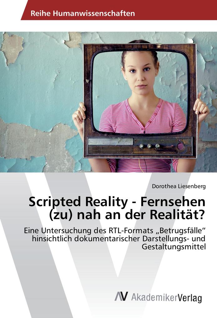 Scripted Reality - Fernsehen (zu) nah an der Realität? als Buch (kartoniert)