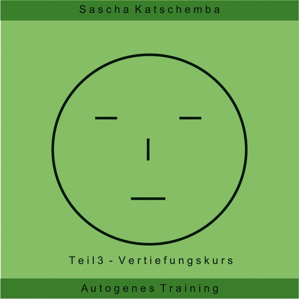 Produktbild: Autogenes Training - Teil 3 | Sascha Katschemba
