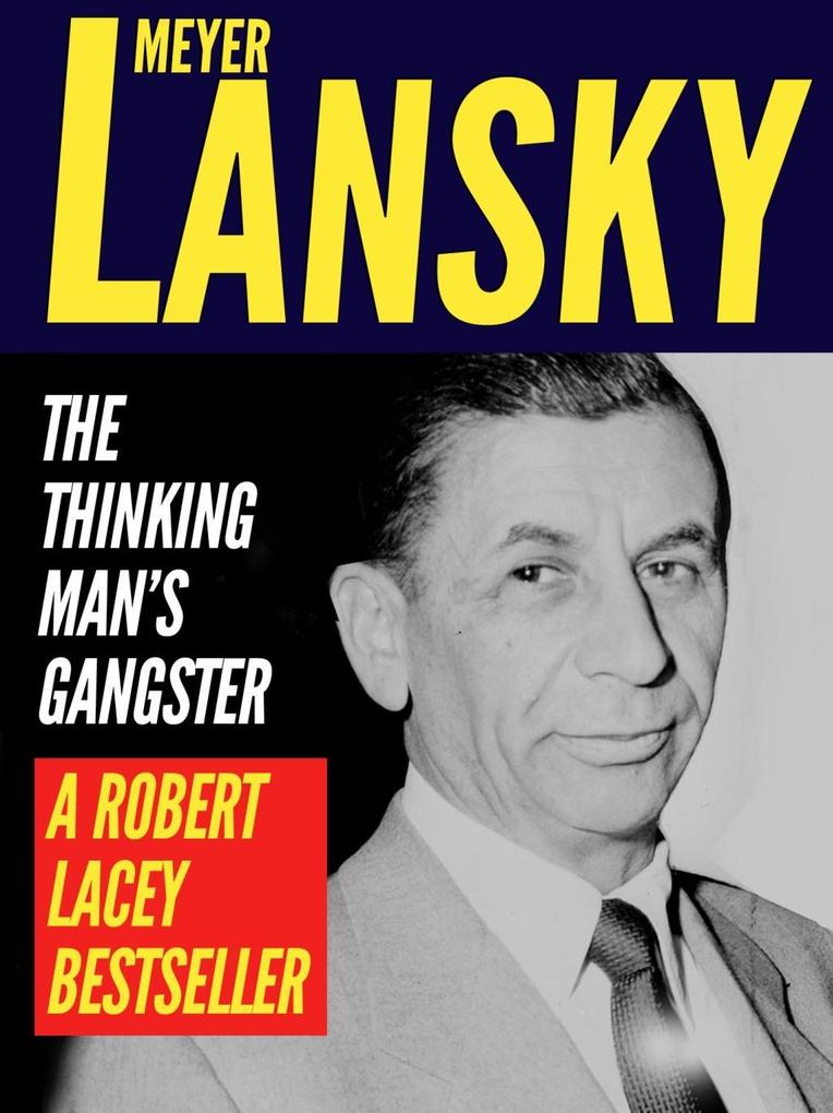 Produktbild: Meyer Lansky: The Thinking Man's Gangster | Robert Lacey