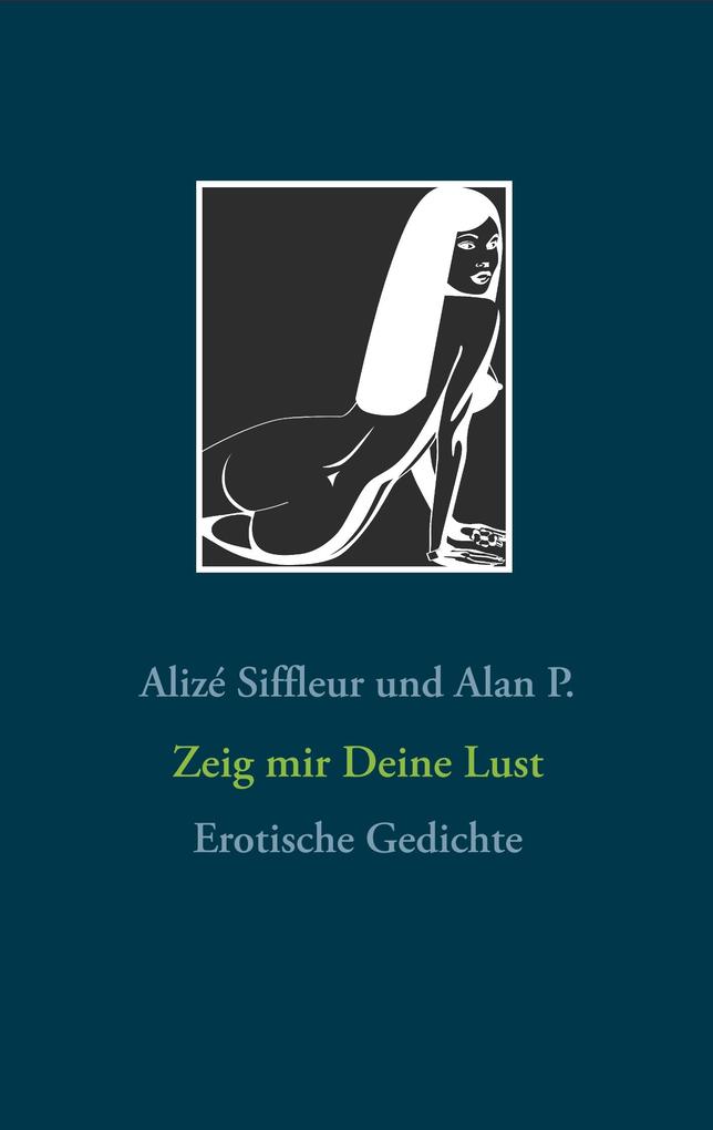 Produktbild: Zeig mir Deine Lust | Alizé Siffleur, Alan P.