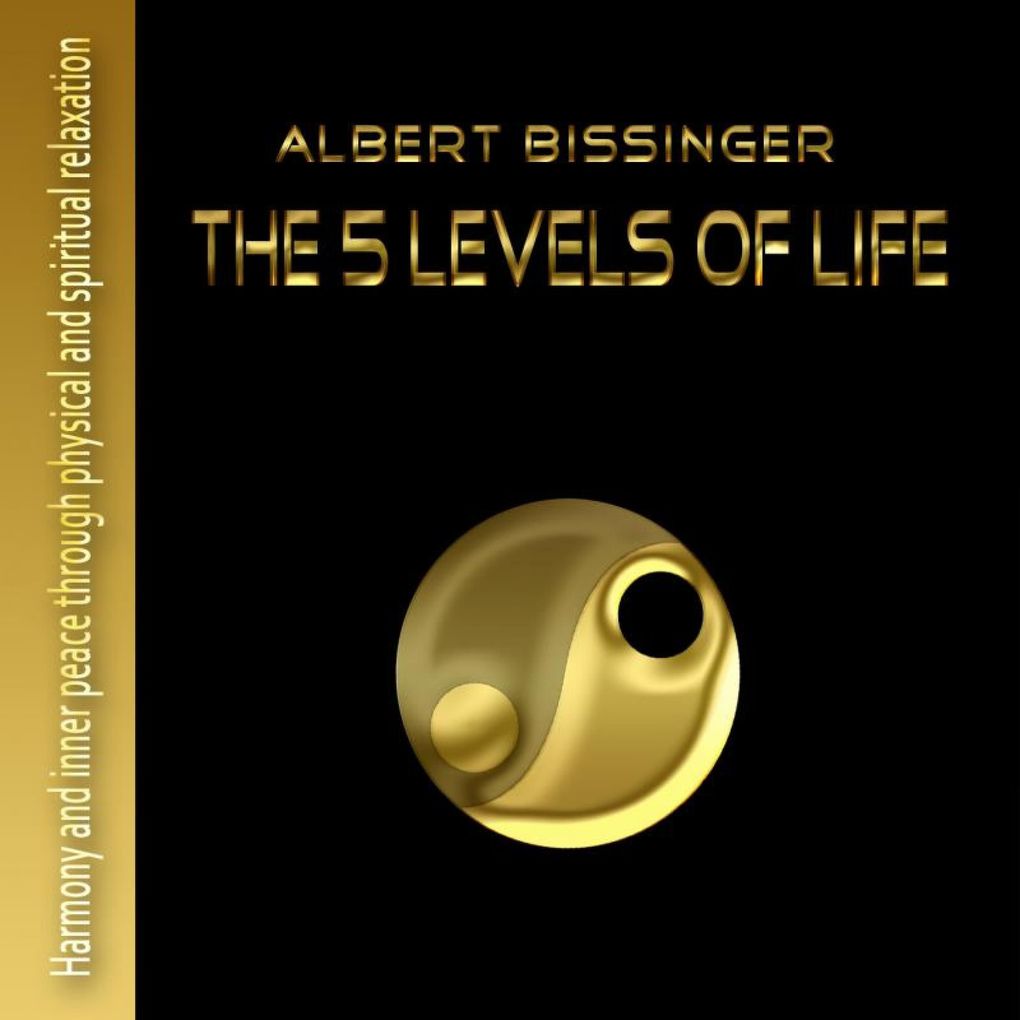 Produktbild: The 5 Levels of Life | Juergen Klimek, Albert Bissinger