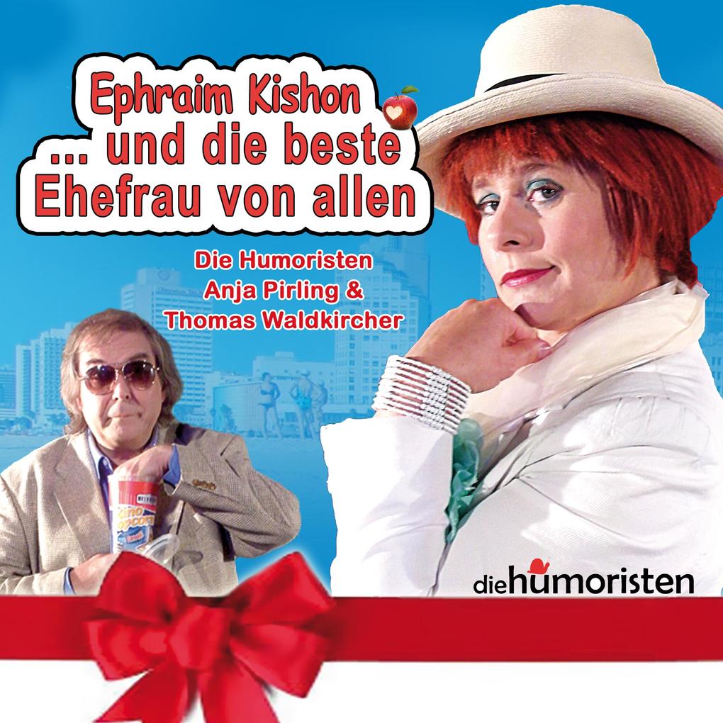 Produktbild: Ephraim Kishon ... Und die beste Ehefrau von allen | Ephraim Kishon