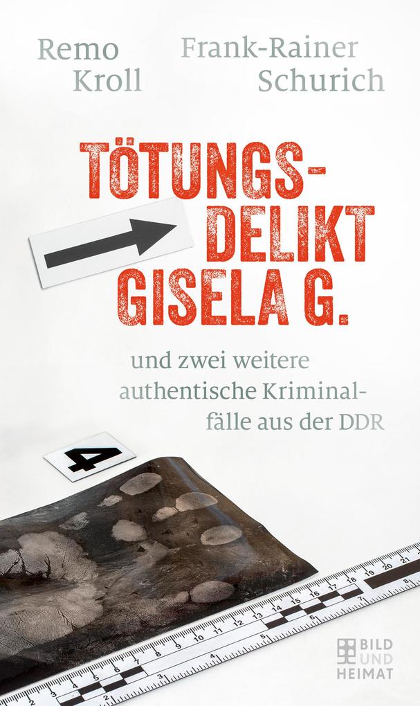 Produktbild: Tötungsdelikt Gisela G. | Frank-Reiner Schurich, Remo Kroll