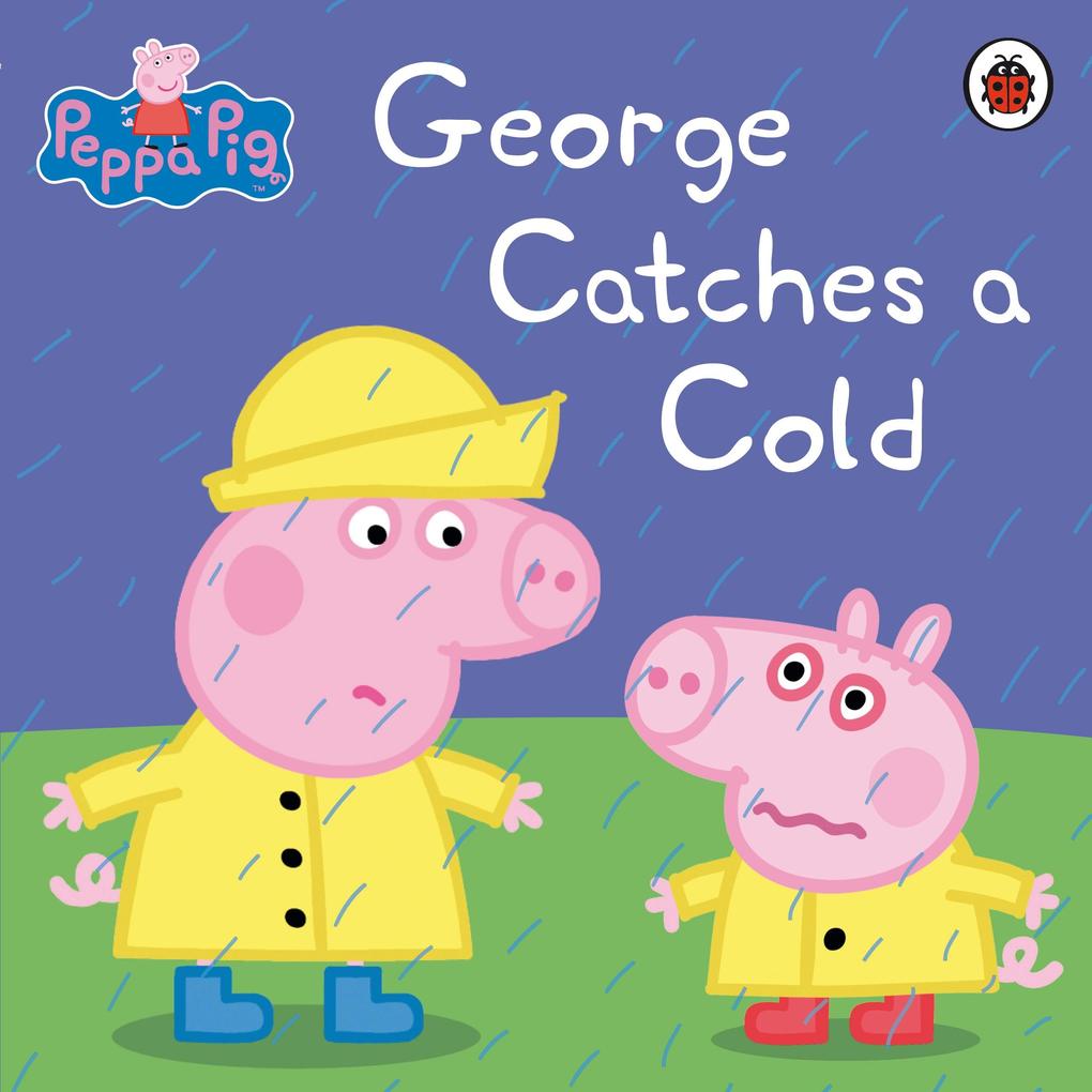 Produktbild: Peppa Pig: George Catches a Cold | Peppa Pig