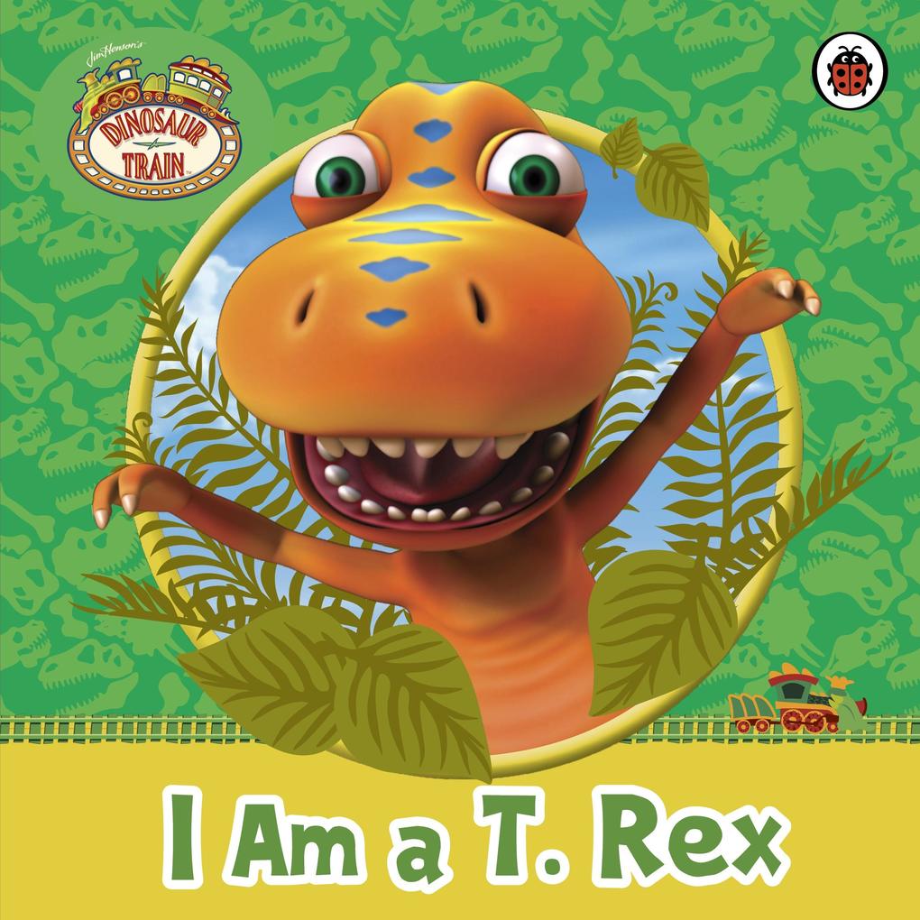 Produktbild: Dinosaur Train: I am a T. Rex