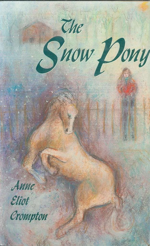 Produktbild: The Snow Pony | Anne Eliot Crompton